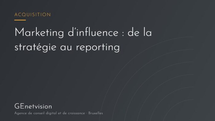 Marketing d’influence par GEnetvision, agence à Bruxelles